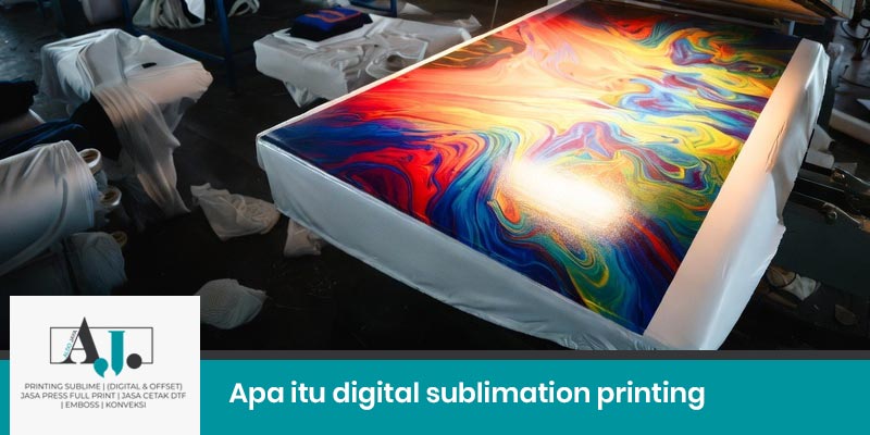 Apa itu digital sublimation printing