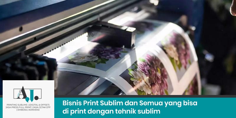 Bisnis Print Sublim dan Semua yang bisa di print dengan tehnik sublim