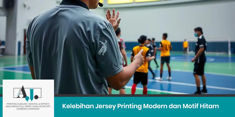 Kelebihan Jersey Printing Modern dan Motif Hitam